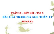 Bài 4.24 trang 94 SGK Toán 11 tập 1 Kết nối tri thức